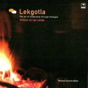 Cover of Lekgotla: The Art of Leadership Through Dialogue by Willem de Liefde